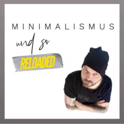 Minimalismus und so