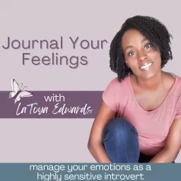 Journal Your Feelings | Manage Your Emotions, Reduce Stress, Self-Care for HSPs, Journaling Tips