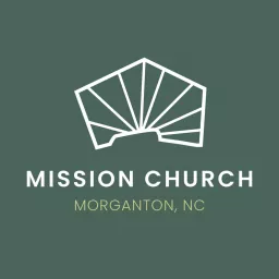 Mission Church - Morganton, NC