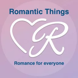 Romantic Things Podcast artwork
