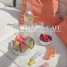 The Wellness Cafe Podcast artwork