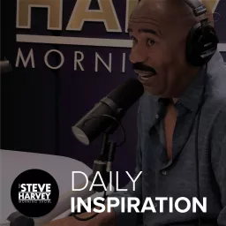 Daily Inspiration: The Steve Harvey Morning Show Podcast artwork