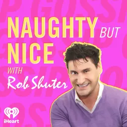 Naughty But Nice with Rob Shuter Podcast artwork