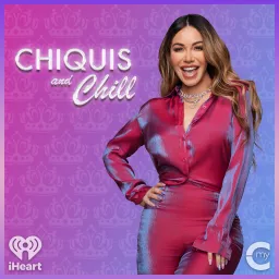 Chiquis and Chill Podcast artwork