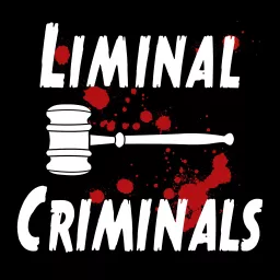 Liminal Criminals: A Fake Crime Podcast artwork