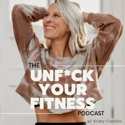 The Unf*ck Your Fitness Podcast artwork