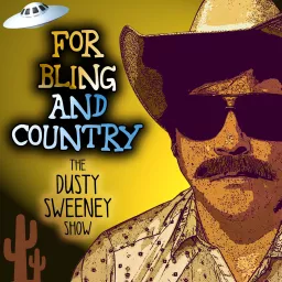 For Bling And Country - The Dusty Sweeney Show Podcast artwork
