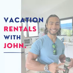 Vacation Rentals with John Podcast artwork