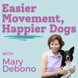 Easier Movement, Happier Dogs Podcast artwork