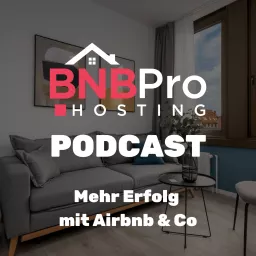 Pro Hosting Podcast | Erfolg mit Ferienwohnungen & Airbnb artwork