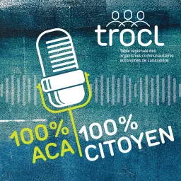 100% ACA 100% Citoyen Podcast artwork