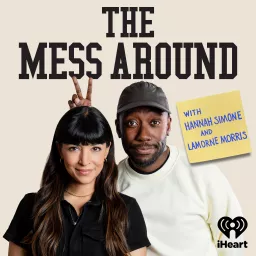 The Mess Around with Hannah and Lamorne Podcast artwork