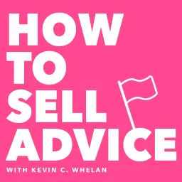 How to Sell Advice Podcast artwork