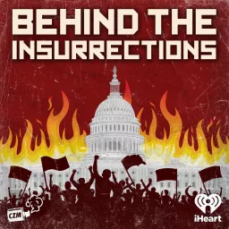 Behind the Insurrections Podcast artwork