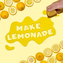 Make Lemonade Podcast artwork