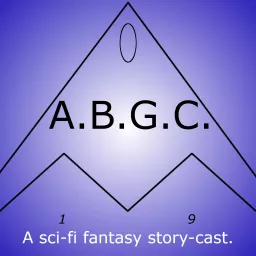 The A.B.G.C. - ABGC is a sci-fi fantasy story-cast. Podcast artwork