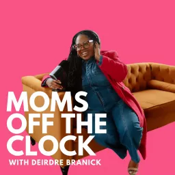 Moms Off the Clock Podcast artwork