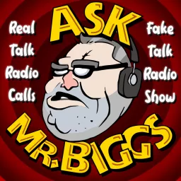Ask Mr. Biggs Podcast artwork