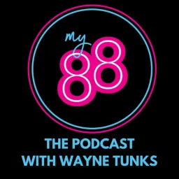 My88: The Podcast with Wayne Tunks artwork