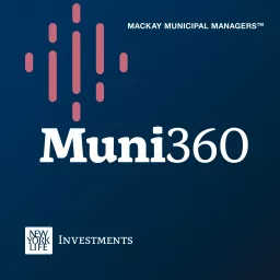 The Muni 360 Podcast from New York Life Investments