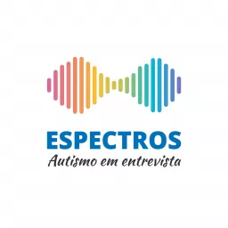 Espectros - Autismo em Entrevista Podcast artwork