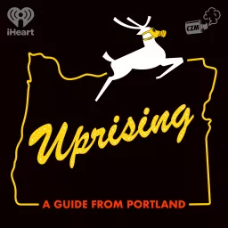 Uprising: A Guide From Portland Podcast artwork