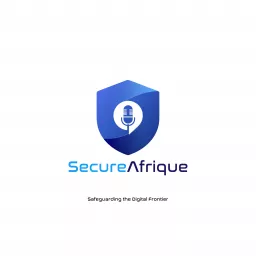 SecureAfrique Cyber Security Podcast - Safeguarding the Digital Frontier artwork