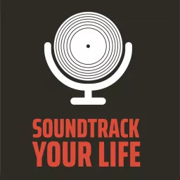Soundtrack Your Life Podcast artwork