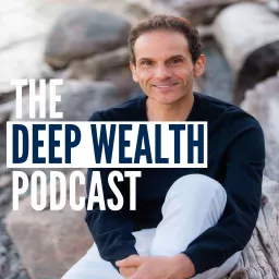 The Deep Wealth Podcast - Extracting Your Business And Personal Deep Wealth artwork