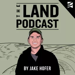 The Land Podcast - The Pursuit of Land Ownership and Investing artwork