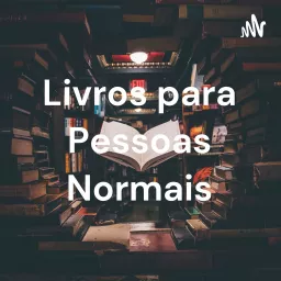 Livros para Pessoas Normais Podcast artwork