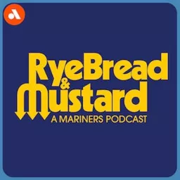 Rye Bread & Mustard: A Seattle Mariners Podcast artwork