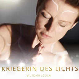 Kriegerin des Lichts - Weiblichkeit, Lebenskraft, gelebte Spiritualität Podcast artwork