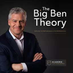 The Big Ben Theory - Explose ta performance d'entrepreneur-e Podcast artwork