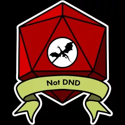 Not DnD Podcast artwork