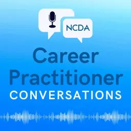Career Practitioner Conversations with NCDA Podcast artwork
