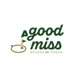 A Good Miss - Beyond the Green Podcast artwork