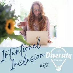 Intentional Inclusion with The Diversity Doctor Podcast artwork