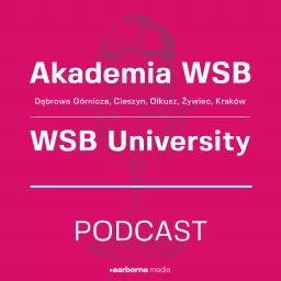 Akademia WSB w Dąbrowie Górniczej Podcast artwork