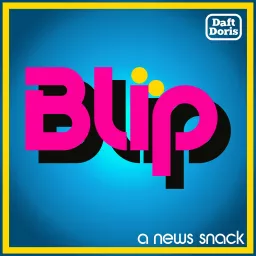 Blip Blip! Podcast artwork