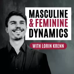 Masculine & Feminine Dynamics Podcast artwork