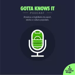 Gotta Knows It Podcast artwork