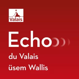 Echo du Valais/üsem Wallis Podcast artwork