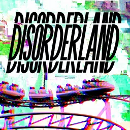 Disorderland Podcast artwork