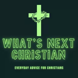 What's Next Christian? Podcast artwork