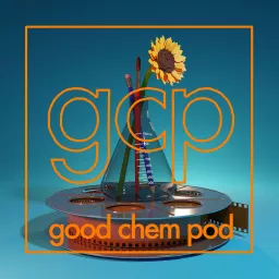 Good Chemistry Podcast