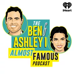The Ben and Ashley I Almost Famous Podcast artwork
