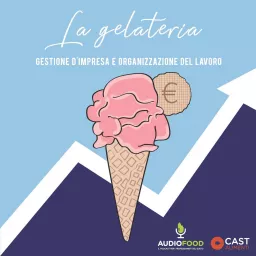 Audiofood - Gelateria gestione d'impresa Podcast artwork