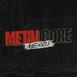 Metalcore Nerds Podcast artwork