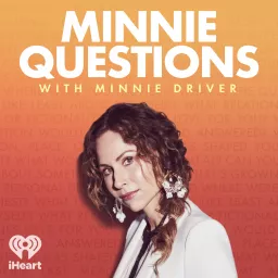 Minnie Questions with Minnie Driver Podcast artwork